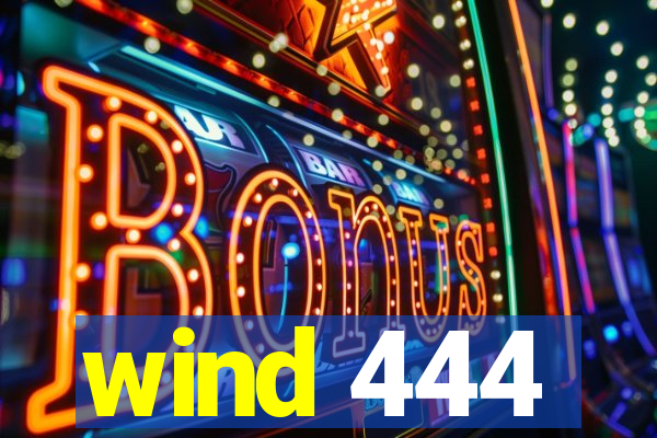 wind 444